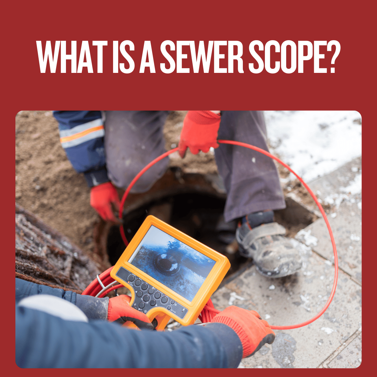 image of a sewer scope being performed.